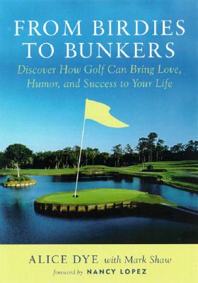 From Birdies to Bunkers: Discover How Golf Can Bring Love, Humor, and Success into Your Life