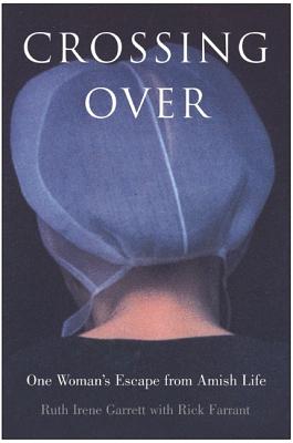 CROSSING OVER One Woman's Escape from Amish Life