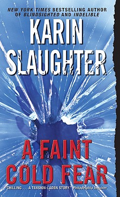A Faint Cold Fear, Slaughter, Karin A Faint Cold Fear, Slaughter, Karin