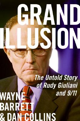 Grand Illusion the Untold Story of Rudy Giuliani and 9/11