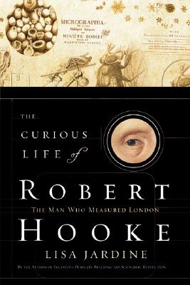 Image for CURIOUS LIFE OF ROBERT HOOKE: The Man Who Measured