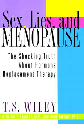 Sex, Lies, and Menopause: The Shocking Truth About Hormone Replacement Therapy
