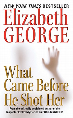 What Came Before He Shot Her, George, Elizabeth What Came Before He Shot Her, George, Elizabeth