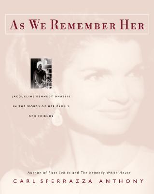 Image for As We Remember Her: Jacqueline Kennedy Onassis in the Words of Her Family and Friends
