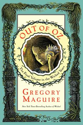 Out of Oz: The Final Volume in the Wicked Years (Wicked Years, 4)