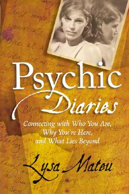 Psychic Diaries: Connecting with Who You Are, Why You're Here, and What Lies Beyond (SIGNED)