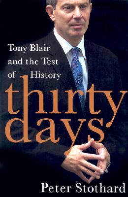 Thirty Days: Tony Blair and the Test of History