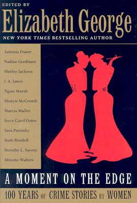 A Moment on the Edge: 100 Years of Crime Stories by Women