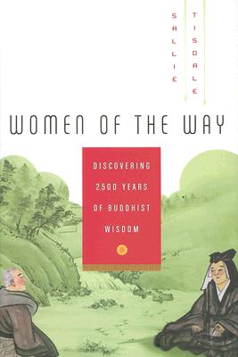 Image for Women of the Way: Discovering 2,500 Years of Buddhist Wisdom Women of the Way: Discovering 2,500 Years of Buddhist Wisdom