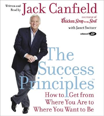 Image for The Success Principles(TM) CD: How to Get From Where You Are to Where You Want to Be