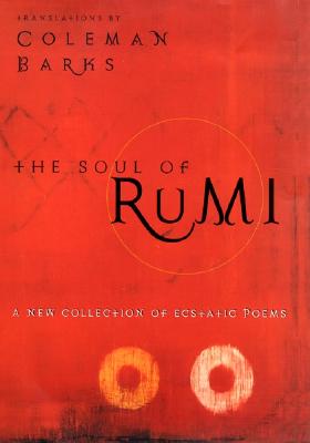 Image for The Soul of Rumi: A New Collection of Ecstatic Poems