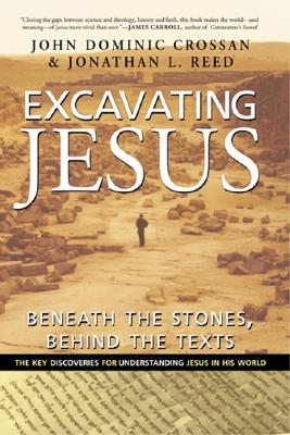 Excavating Jesus: Beneath the Stones, Behind the Texts