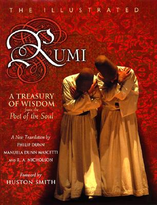 The Illustrated Rumi: A Treasury of Wisdom from the Poet of the Soul