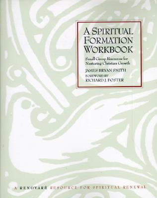 Image for Spiritual Formation Workbook, A Spiritual Formation Workbook, A