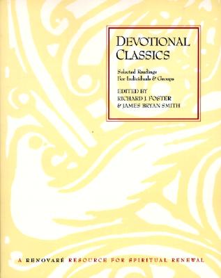 Devotional Classics: Selected Readings for Individuals and Groups