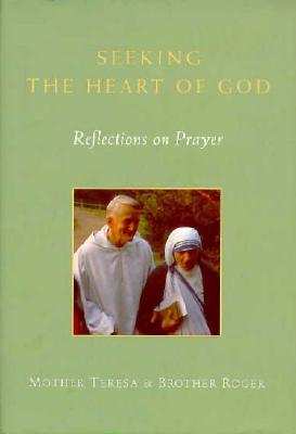 Seeking The Heart Of God: Reflections On Prayer
