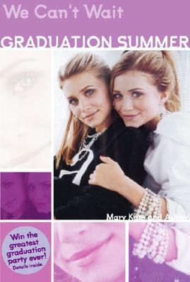 Image for Mary-Kate & Ashley Graduation Summer #1: We Can't Wait: (We Can't Wait) (Graduation Summer Trilogy) Mary-Kate & Ashley Graduation Summer #1: We Can't Wait: (We Can't Wait) (Graduation Summer Trilogy)