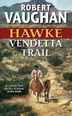Hawke: Vendetta Trail (Hawke (HarperTorch Paperback))