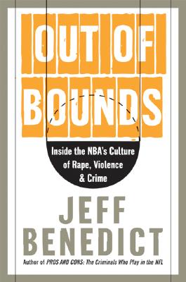 Out of Bounds: Inside the NBA's Culture of Rape, Violence, and Crime