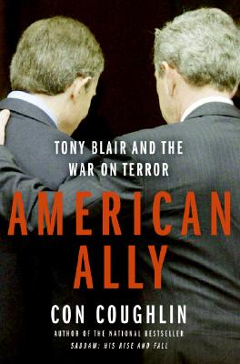 Image for American Ally: Tony Blair and the War on Terror.