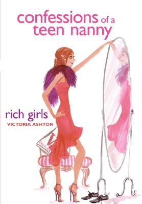 Rich Girls (Confessions of a Teen Nanny #2)