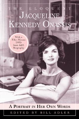 The Eloquent Jacqueline Kennedy Onassis: A Portrait in Her Own Words (With a One-Hour DVD Insert from A&E Biography)