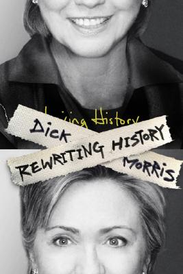 Rewriting History, Morris, Dick Rewriting History, Morris, Dick