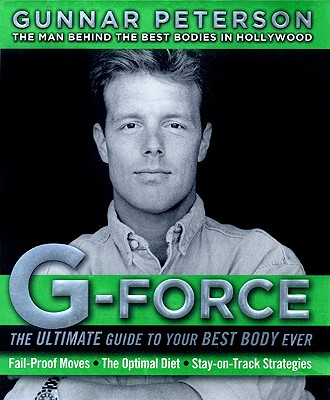Image for G-Force: The Ultimate Guide to Your Best Body Ever