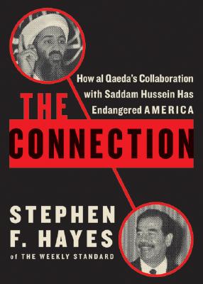 The Connection: How al Qaeda's Collaboration with Saddam Hussein Has Endangered America