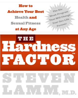 The Hardness Factor: How to Achieve Your Best Health and Sexual Fitness at Any Age