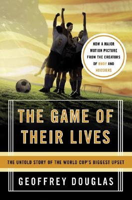 Image for The Game of Their Lives: The Untold Story of the World Cup's Biggest Upset