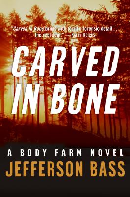 Carved in Bone: A Body Farm Novel (Body Farm Novel, 1)