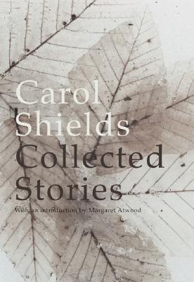 Carol Shields: Collected Stories