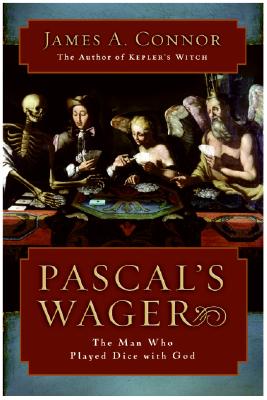 Image for Pascal's Wager: The Man Who Played Dice with God