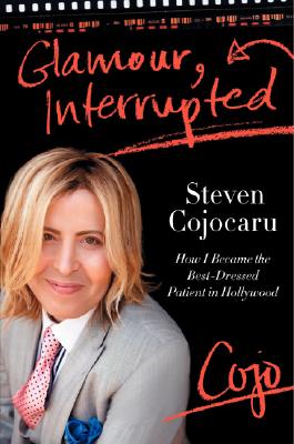 Image for Glamour, Interrupted: How I Became the Best-Dressed Patient in Hollywood