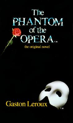 The Phantom of the Opera the Original Novel