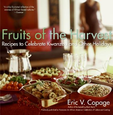 Fruits of the Harvest: Recipes to Celebrate Kwanzaa and Other Holidays