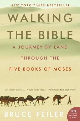 Image for Walking the Bible: A Journey by Land Through the Five Books of Moses (P.S.)