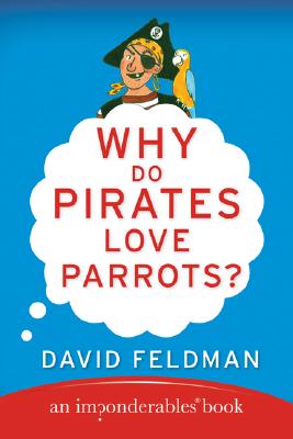 Why Do Pirates Love Parrots (Imponderables Books)
