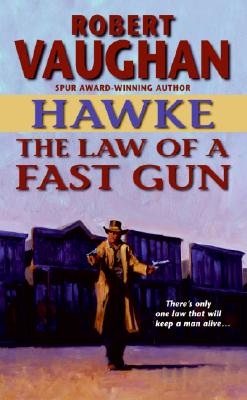 Hawke: The Law of a Fast Gun (Hawke (HarperTorch Paperback))