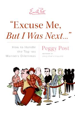 Image for 'Excuse Me, But I Was Next...': How to Handle the Top 100 Manners Dilemmas