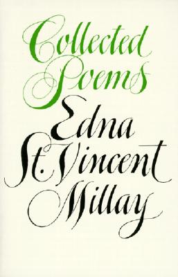 Collected Poems: Edna St. Vincent Millay