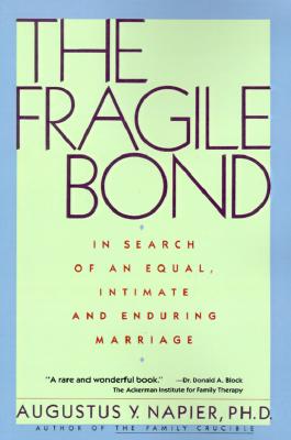 Fragile Bond In Search of an Equal, Intimate and Enduring Marriage