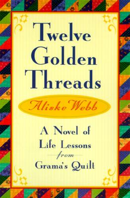 Image for Twelve Golden Threads: Lessons for Successful Living from Grama's Quilt