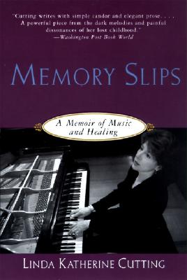 MEMORY SLIPS: A MEMOIR OF MUSIC AND HEALING