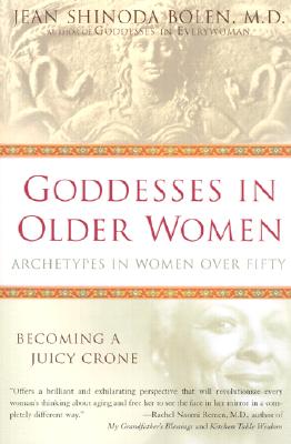 Goddesses in Older Women: Archetypes in Women over Fifty