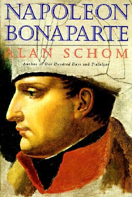 Napoleon Bonaparte: A Life [Paperback] Schom, Alan
