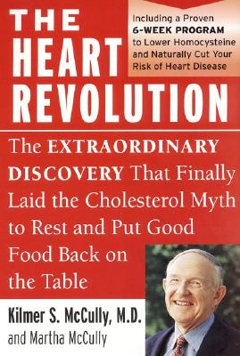 Image for The Heart Revolution: The Extraordinary Discovery That Finally Laid the Cholesterol Myth to Rest