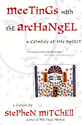 Meetings with the Archangel: A Comedy of the Spirit