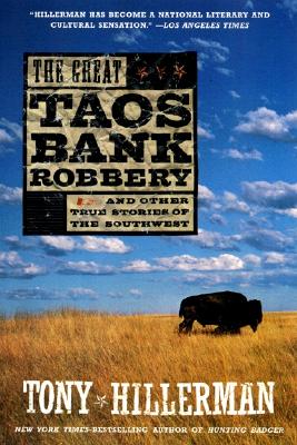 The Great Taos Bank Robbery: And Other True Stories of the Southwest